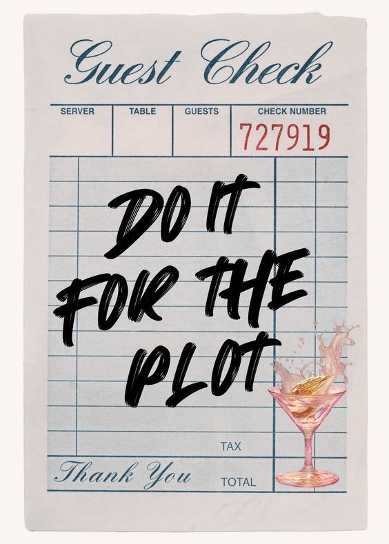 Vintage guest check with a pink cocktail and the words Do it for the plot